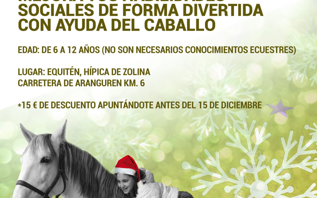 ¡Taller de Navidad en Equitén para mejorar tus habilidades sociales con la ayuda del caballo!